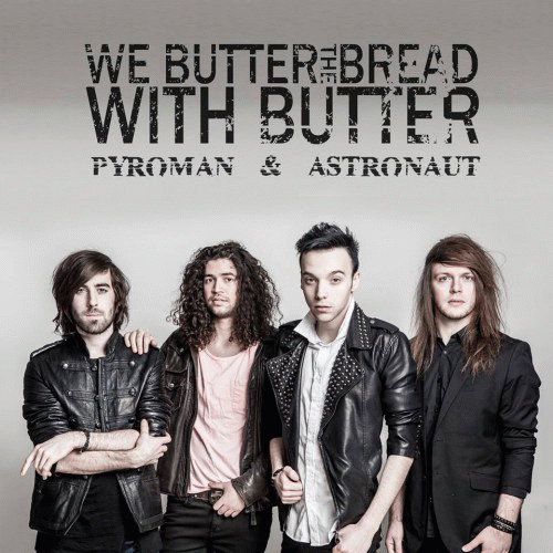 We Butter The Bread With Butter : Pyroman & Astronaut